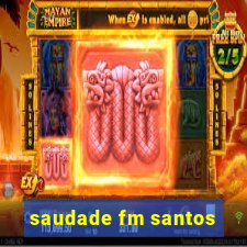 saudade fm santos